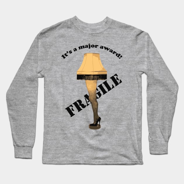 Fragile Leg Lamp - Its A Major Award - Fragile, That Must Be Italian Long Sleeve T-Shirt by ChattanoogaTshirt